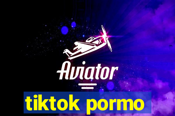 tiktok pormo